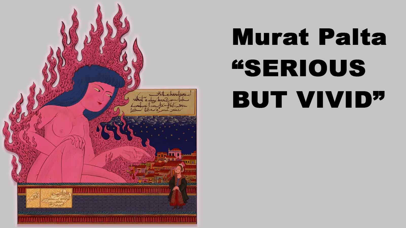 Murat palta ile ciddiyetin ve estetiğin Çelişkili dansı